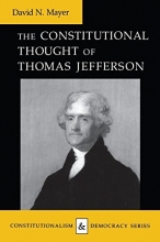 Cover art for The Constitutional Thought of Thomas Jefferson (Constitutionalism and Democracy)