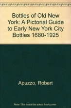 Cover art for Bottles of Old New York: A Pictorial Guide to Early New York City Bottles 1680-1925