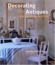 Cover art for Decorating With Antiques: Confidently Combining Old and New