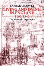 Cover art for Living and Dying in England, 1100-1540: The Monastic Experience (Ford Lectures)