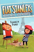 Cover art for Flat Stanley's Worldwide Adventures #11: Framed in France