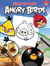 Cover art for Learn to Draw Angry Birds: Learn to draw all of your favorite Angry Birds and Those Bad Piggies! (Licensed Learn to Draw)