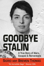 Cover art for Goodbye Stalin: A True Story of Wars, Escapes and Reinvention