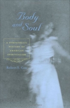 Cover art for Body and Soul: A Sympathetic History of American Spiritualism