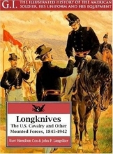 Cover art for Longknives: The U.S. Cavalry and Other Mounted Forces, 1845-1942 (G.I. Series)
