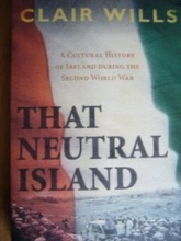Cover art for That neutral island : a cultural history of Ireland during the Second World War