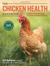Cover art for The Chicken Health Handbook, 2nd Edition: A Complete Guide to Maximizing Flock Health and Dealing with Disease
