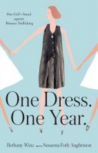 Cover art for One Dress. One Year.: One Girl's Stand against Human Trafficking