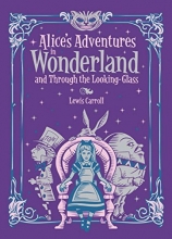 Cover art for Alice's Adventures in Wonderland and Through the Looking Glass (Barnes & Noble Children's Leatherbound Classics): and, Through the Looking Glass (Barnes & Noble Leatherbound Children's Classics)