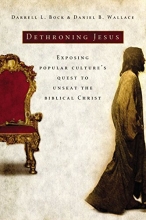 Cover art for Dethroning Jesus: Exposing Popular Culture's Quest to Unseat the Biblical Christ