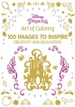 Cover art for Art of Coloring Disney Princess: 100 Images to Inspire Creativity and Relaxation (Art Therapy)