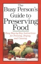 Cover art for The Busy Person's Guide to Preserving Food: Easy Step-by-Step Instructions for Freezing, Drying, and Canning