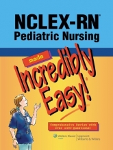 Cover art for NCLEX-RN; Pediatric Nursing Made Incredibly Easy (Incredibly Easy! Series)