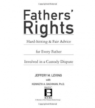 Cover art for Fathers' Rights: Hard-Hitting and Fair Advice for Every Father Involved in a Custody Dispute