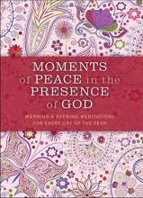 Cover art for Moments of Peace in the Presence of God, Paisley ed.: Morning and Evening Meditations for Every Day of the Year
