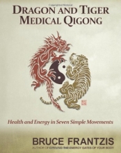 Cover art for Dragon and Tiger Medical Qigong, Volume 1: Develop Health and Energy in 7 Simple Movements
