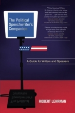 Cover art for The Political Speechwriter's Companion: A Guide for Writers and Speakers