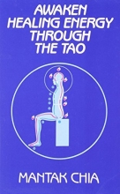 Cover art for Awaken Healing Energy Through The Tao: The Taoist Secret of Circulating Internal Power