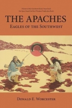 Cover art for The Apaches: Eagles of the Southwest (The Civilization of the American Indian Series)