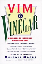 Cover art for Vim & Vinegar: Moisten Cakes, Eliminate Grease, Remove Stains, Kill Weeds, Clean Pots & Pans, Soften Laundry, Unclog Drains, Control Dandruff, Season Salads