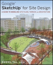 Cover art for Google SketchUp for Site Design: A Guide to Modeling Site Plans, Terrain and Architecture