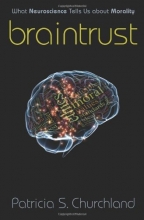 Cover art for Braintrust: What Neuroscience Tells Us about Morality