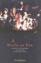 Cover art for A World on Fire: A Heretic, an Aristocrat, and the Race to Discover Oxygen