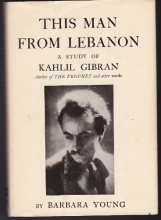 Cover art for This Man from Lebanon: a Study of Kahlil Gibran
