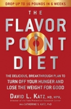 Cover art for The Flavor Point Diet: The Delicious, Breakthrough Plan to Turn Off Your Hunger and Lose the Weight for Good