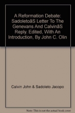 Cover art for John Calvin & Jacopo Sadoleto: A Reformation Debate: Sadoleto's Letter to the Genevans and Calvin's Reply