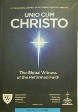 Cover art for Unio Cum Christo, The Global Witness of the Reformed Faith, Vol. 1, No. 1-2/ Fall 2015