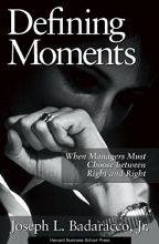 Cover art for Defining Moments: When Managers Must Choose Between Right and Right