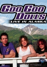Cover art for Goo Goo Dolls - Live in Alaska 