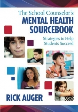 Cover art for The School Counselor&#x2032;s Mental Health Sourcebook: Strategies to Help Students Succeed