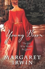 Cover art for Young Bess: The Girl Who Would Be Queen (Elizabeth I Trilogy)