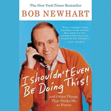 Cover art for I Shouldn't Even Be Doing This!: ...and Other Things That Strike Me as Funny