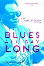 Cover art for Blues All Day Long: The Jimmy Rogers Story (Music in American Life)
