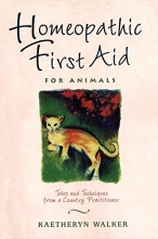 Cover art for Homeopathic First Aid for Animals: Tales and Techniques from a Country Practitioner