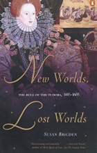 Cover art for New Worlds, Lost Worlds: The Rule of the Tudors, 1485-1603