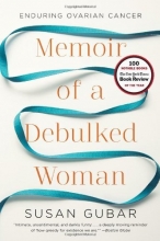 Cover art for Memoir of a Debulked Woman: Enduring Ovarian Cancer