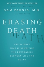 Cover art for Erasing Death: The Science That Is Rewriting the Boundaries Between Life and Death