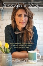 Cover art for Jennifer's Way: My Journey with Celiac Disease--What Doctors Dont Tell You and How You Can Learn to Live Again