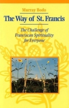 Cover art for The Way of St. Francis: The Challenge of Franciscan Spirituality for Everyone