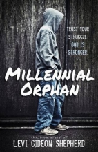 Cover art for Millennial Orphan: Trust Your Struggle. God Is Stronger.