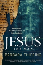 Cover art for Jesus the Man: Decoding the Real Story of Jesus and Mary Magdalene