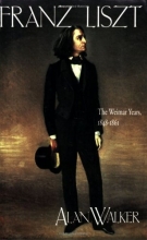 Cover art for Franz Liszt, Vol. 2: The Weimar Years, 1848-1861