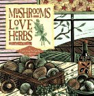 Cover art for Mushrooms Love Herbs (Fresh from the Garden Cookbook)