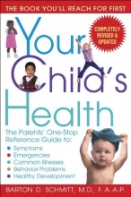 Cover art for Your Child's Health: The Parents' One-Stop Reference Guide to: Symptoms, Emergencies, Common Illnesses, Behavior Problems, and Healthy Development