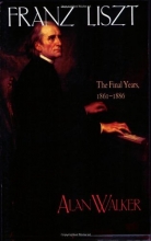 Cover art for Franz Liszt, Vol. 3: The Final Years, 1861-1886
