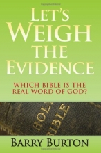 Cover art for Let's Weigh the Evidence: Which Bible is the Real Word of God?